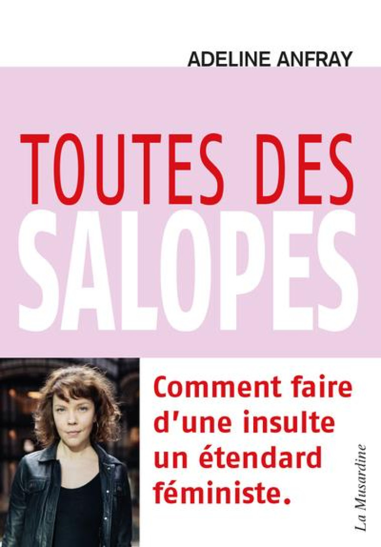 TOUTES DES SALOPES - ANFRAY ADELINE - LA MUSARDINE