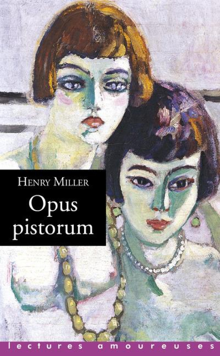 OPUS PISTORUM - MILLER HENRY - LA MUSARDINE