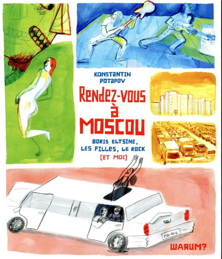 RENDEZ-VOUS A MOSCOU  -  BORIS ELTSINE, LES FILLES, LE ROCK (ET MOI) - POTAPOV KONSTANTIN - VRAOUM