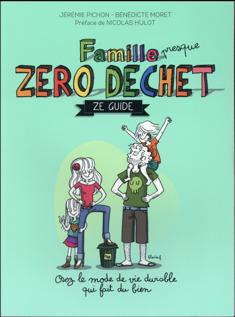 FAMILLE ZERO DECHET, ZE GUIDE - PICHON/MORET/HULOT - T. Souccar