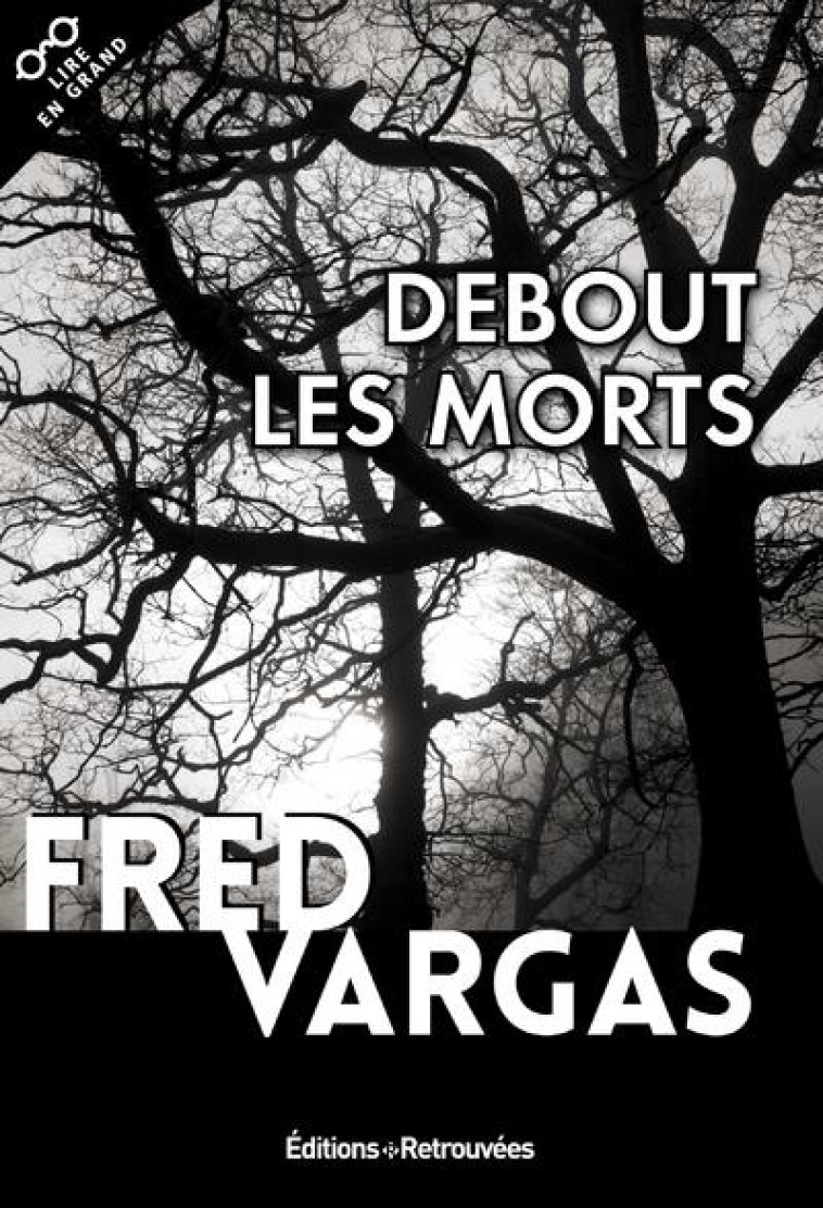 DEBOUT LES MORTS - VARGAS FRED - RETROUVEES