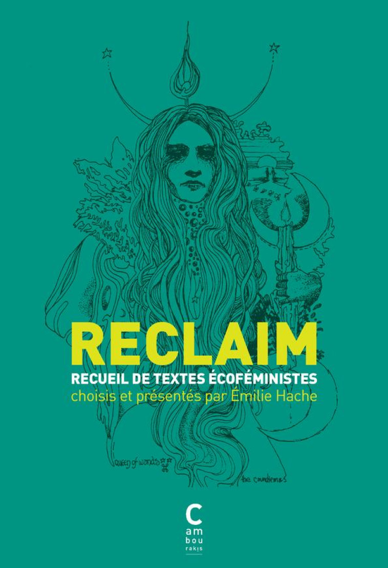 RECLAIM  -  RECUEIL DE TEXTES ECOFEMINISTES - HACHE EMILIE - Cambourakis