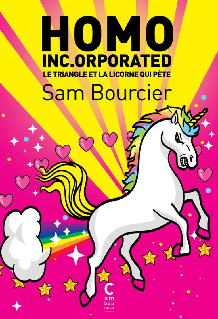 HOMO INC.ORPORATED : LE TRIANGLE ET LA LICORNE (QUI PETE) - BOURCIER SAM - Cambourakis