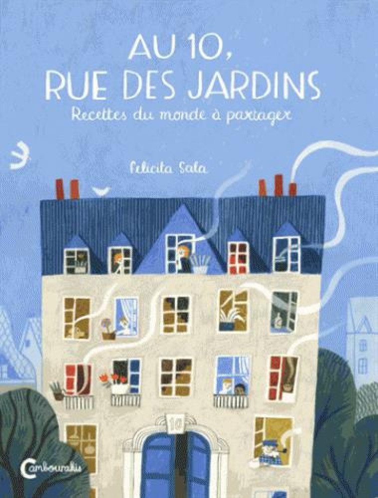 AU 10, RUE DES JARDINS  -  RECETTES DU MONDE A PARTAGER - SALA FELICITA - CAMBOURAKIS