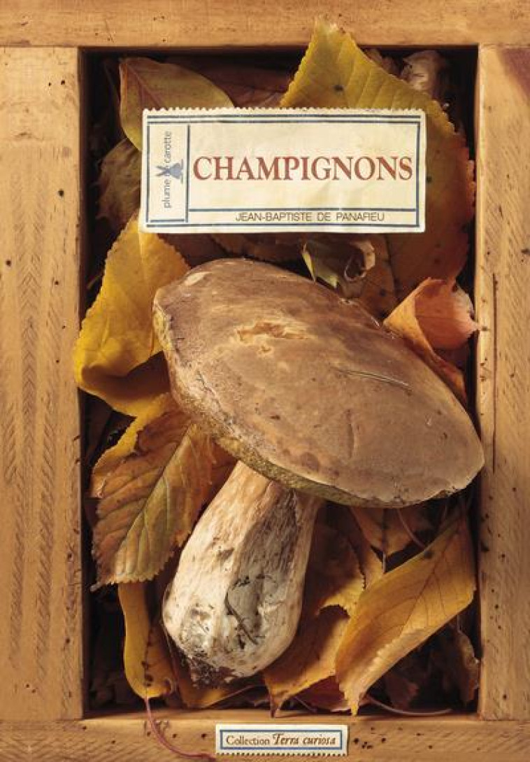 CHAMPIGNONS - DE PANAFIEU J-B. - Plume de carotte