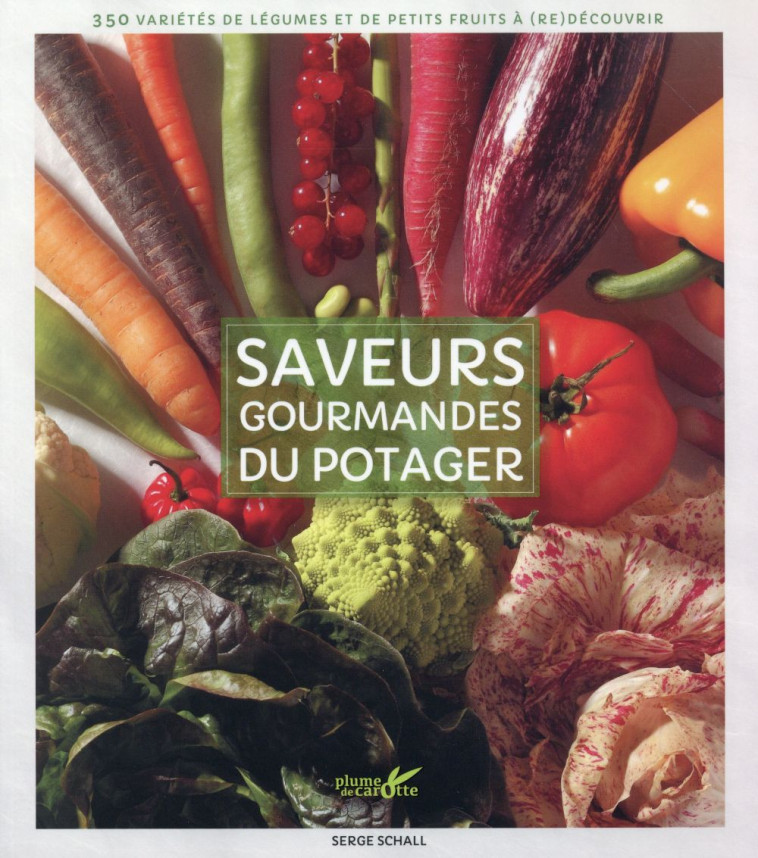 SAVEURS GOURMANDES DU POTAGER - SCHALL SERGE - Plume de carotte