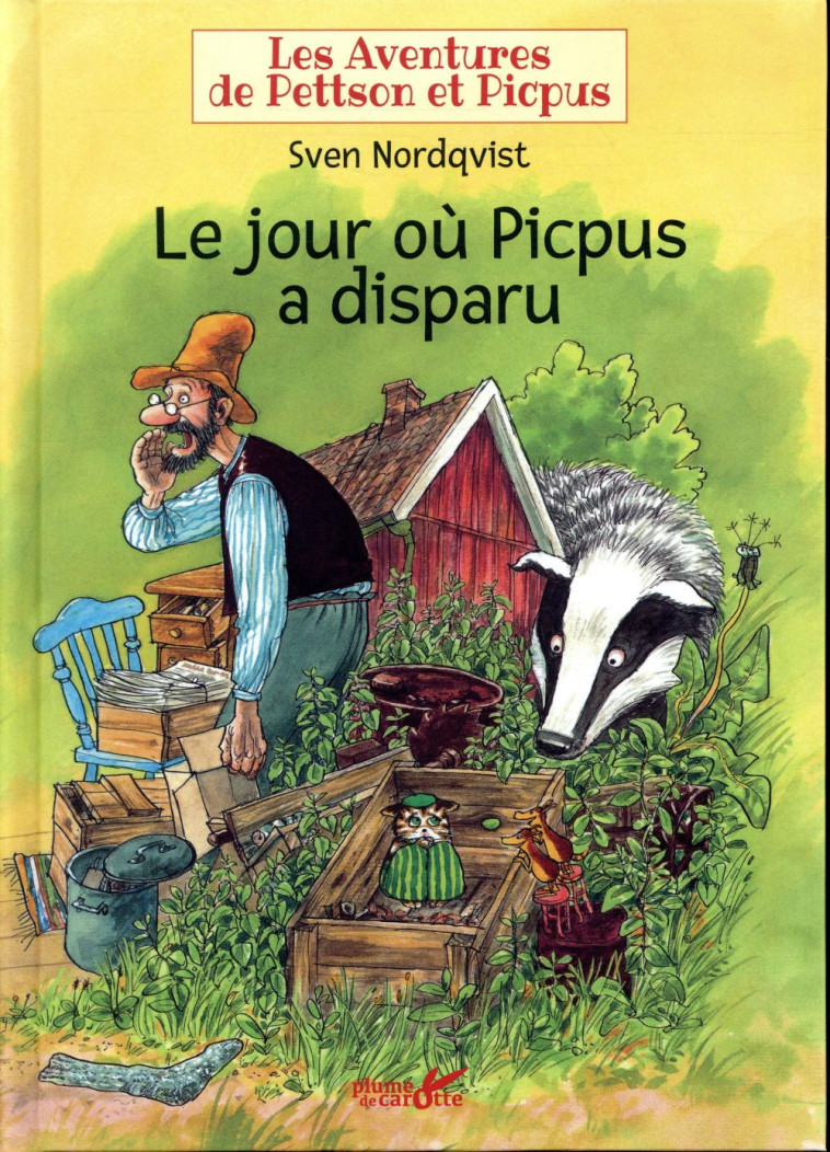 LES AVENTURES DE PETTSON ET PICPUS  -  LE JOUR OU PICPUS A DISPARU - NORDQVIST SVEN - PLUME CAROTTE