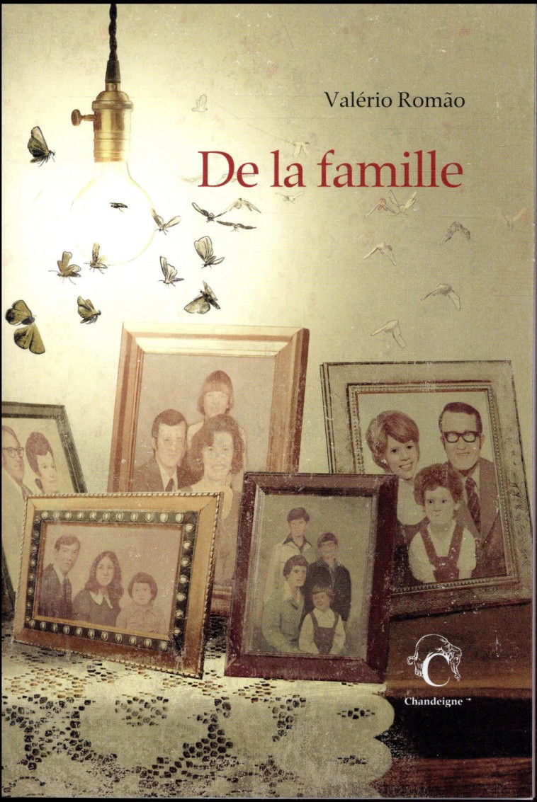 DE LA FAMILLE - ROMAO VALERIO - CHANDEIGNE