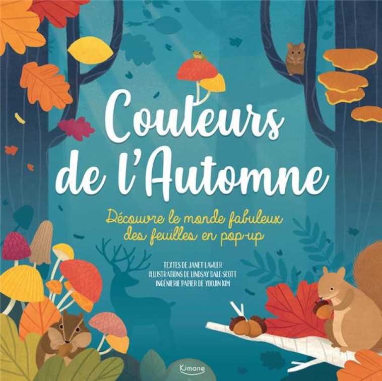 COULEURS DE L'AUTOMNE  -  DECOUVRE LE MONDE FABULEUX DES FEUILLES EN POP-UP - LAWLER/DALE-SCOTT - KIMANE