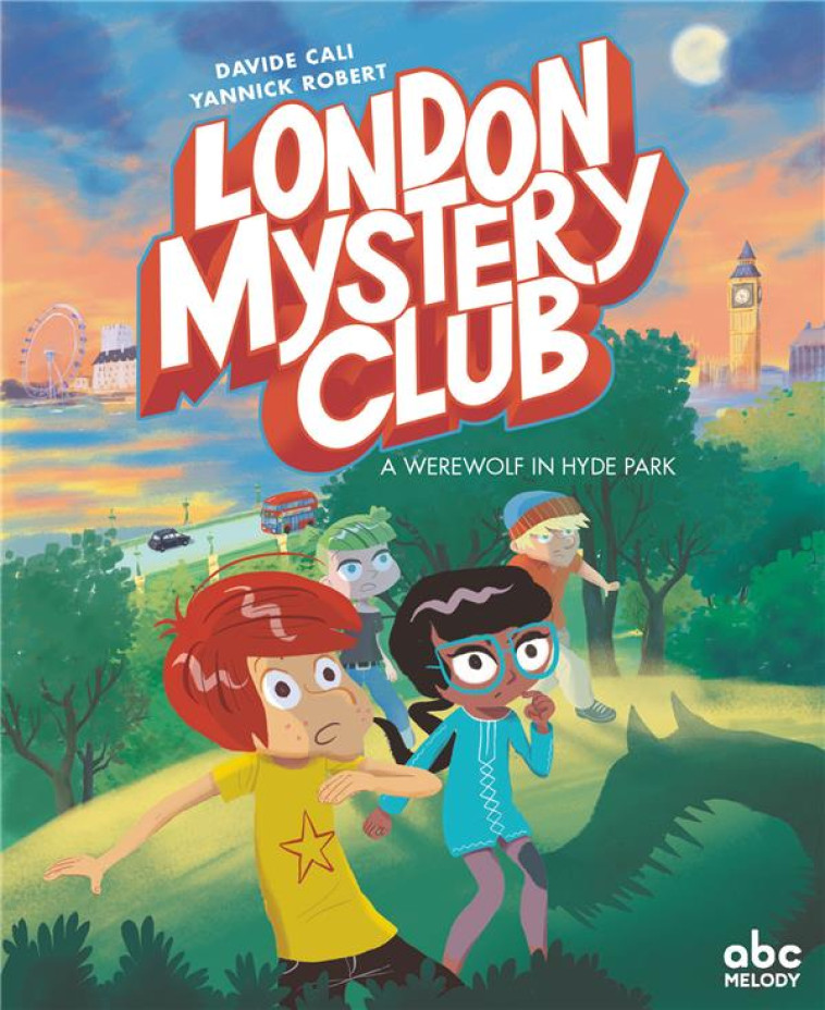 LONDON MYSTERY CLUB  -  A WEREWOLF IN HYDE PARK - CALI/ROBERT - ABC melody