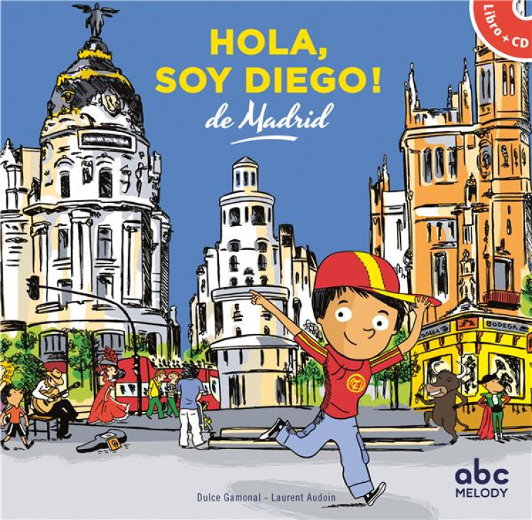 HOLA, SOY DIEGO DE MADRID - GAMONAL/AUDOUIN - ABC MELODY