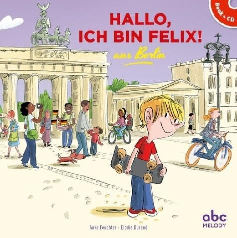 HALLO, ICH BIN FELIX! AUS BERLIN - FEUCHTER/DURAND - ABC MELODY