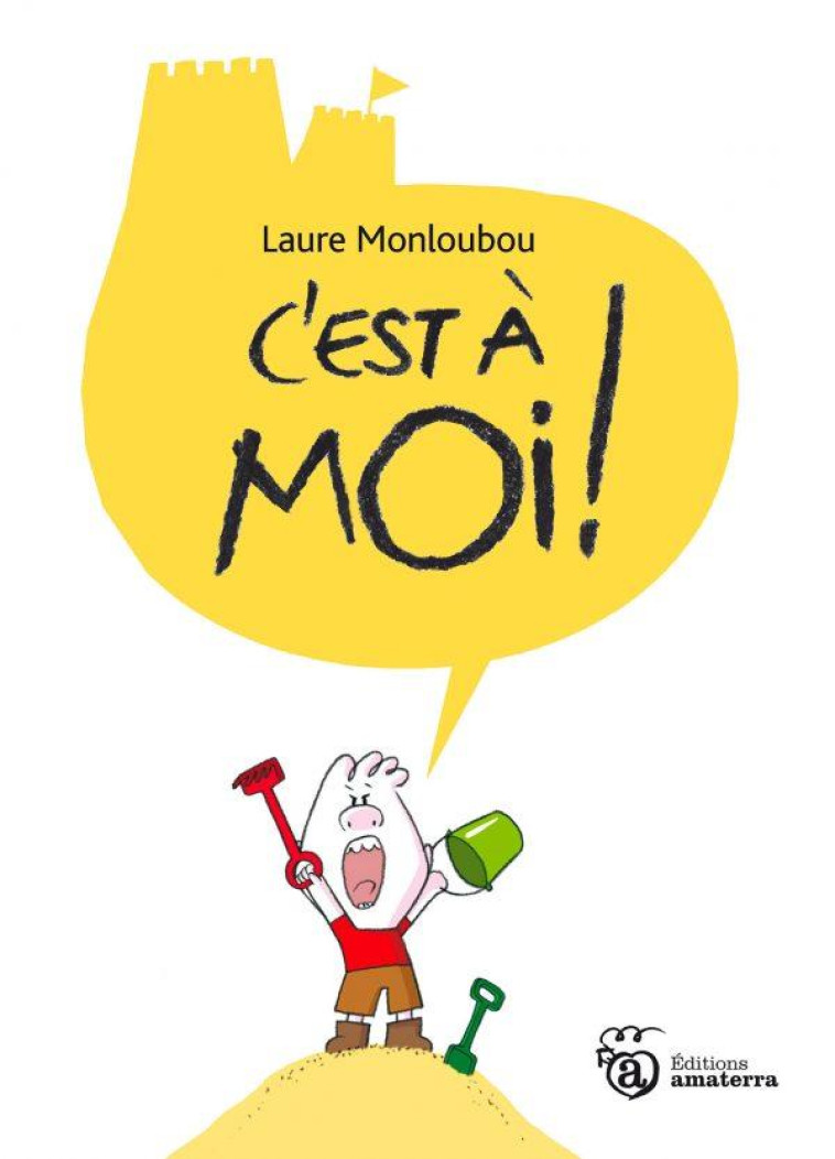 C'EST A MOI ! - MONLOUBOU LAURE - Amaterra