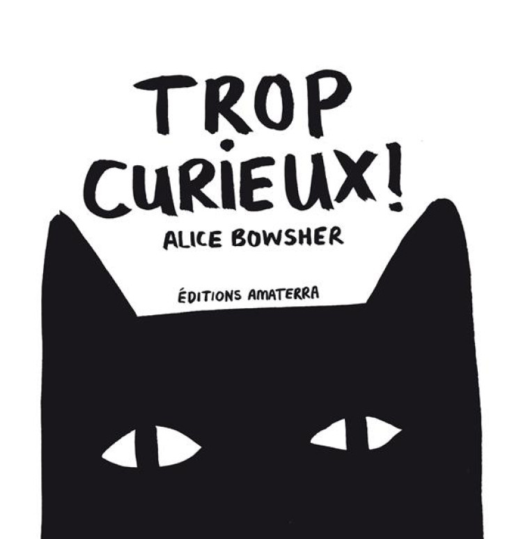 TROP CURIEUX - BOWSHER ALICE - Amaterra