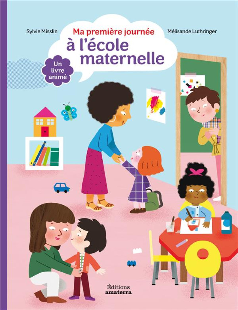 MA PREMIERE JOURNEE A L'ECOLE MATERNELLE - MISSLIN/LUTHRINGER - AMATERRA