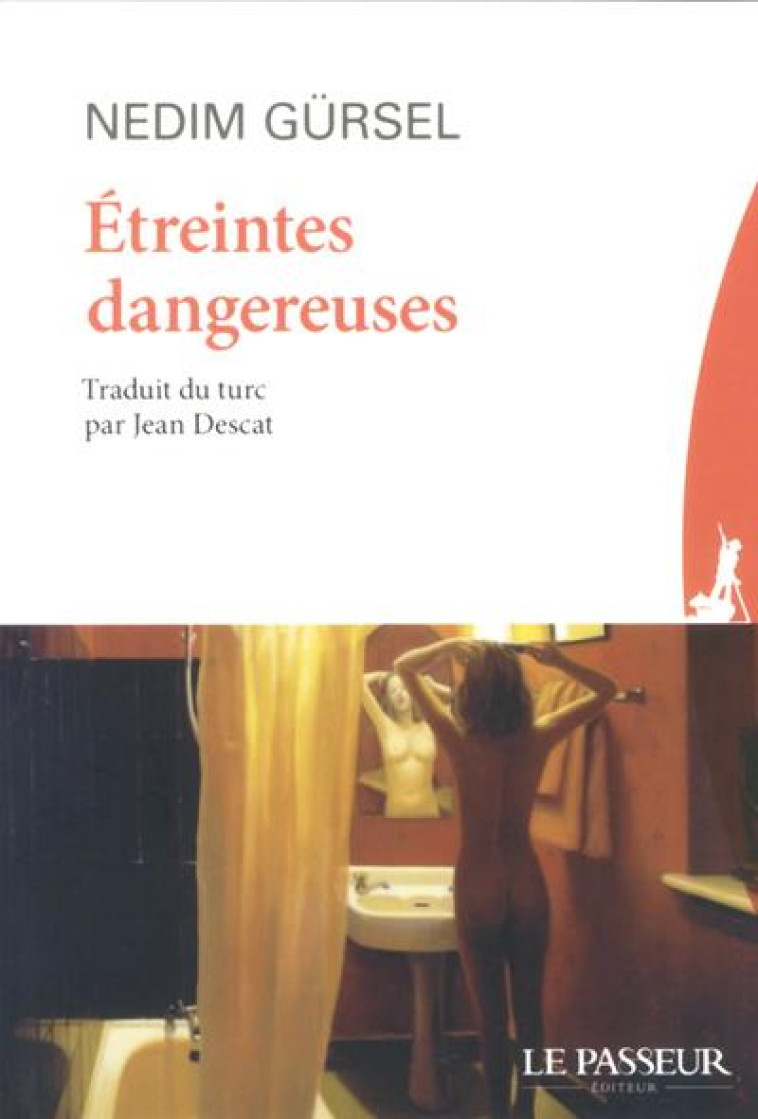 ETREINTES DANGEREUSES - GURSEL NEDIM - LE PASSEUR