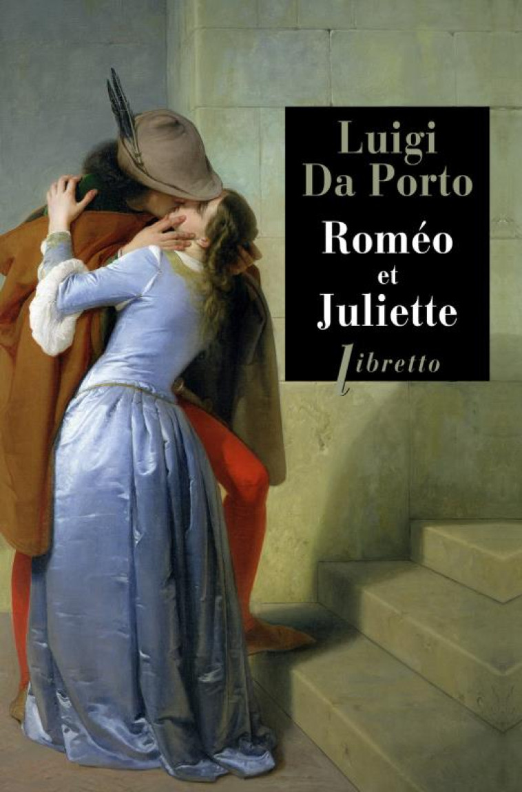 ROMEO ET JULIETTE - DA PORTO LUIGI - LIBRETTO