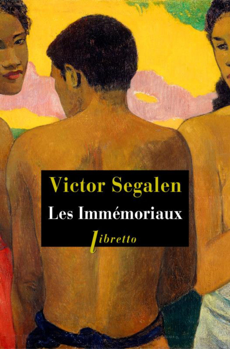 LES IMMEMORIAUX - SEGALEN VICTOR - LIBRETTO