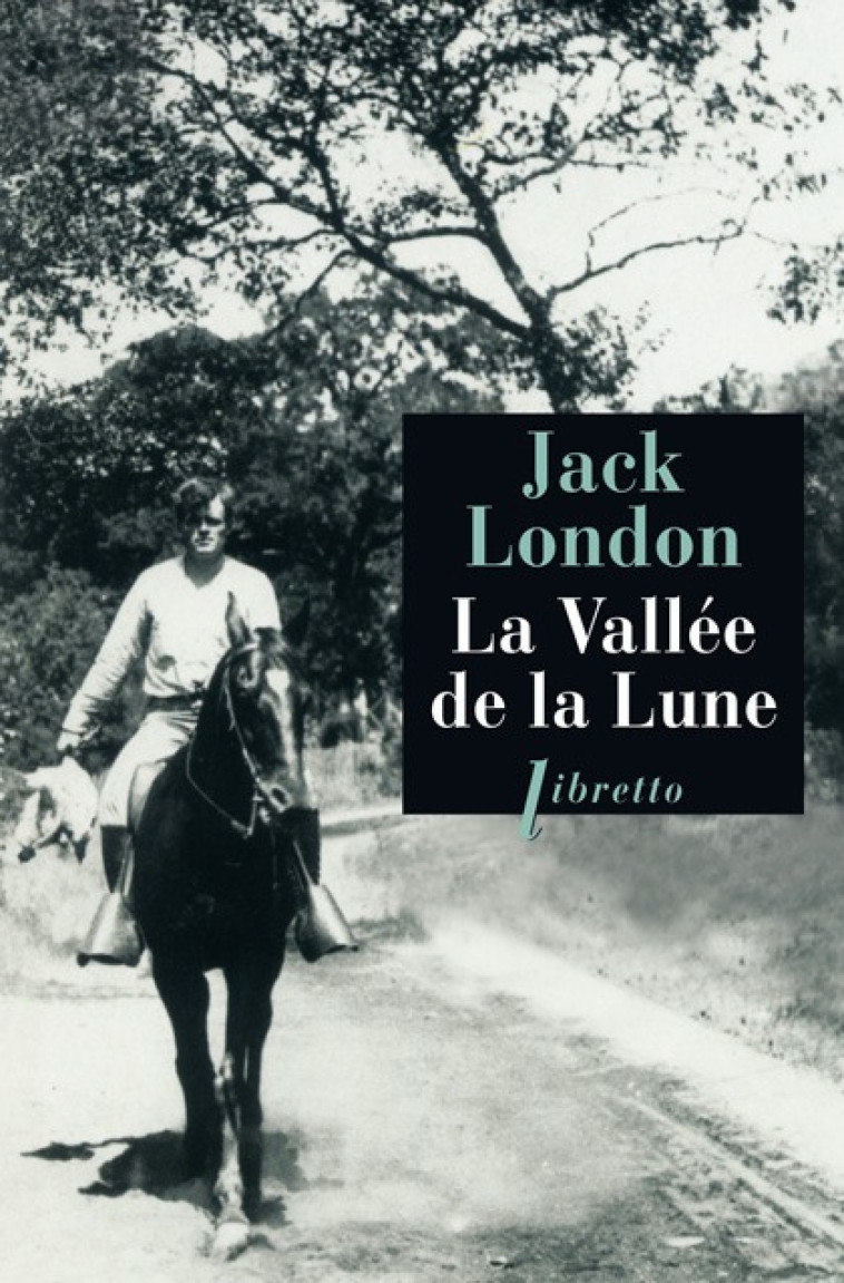 LA VALLEE DE LA LUNE - Jack London - LIBRETTO