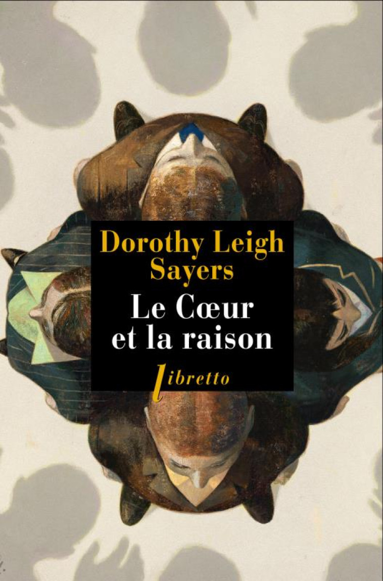 LE COEUR ET LA RAISON - SAYERS DOROTHY LEIGH - LIBRETTO