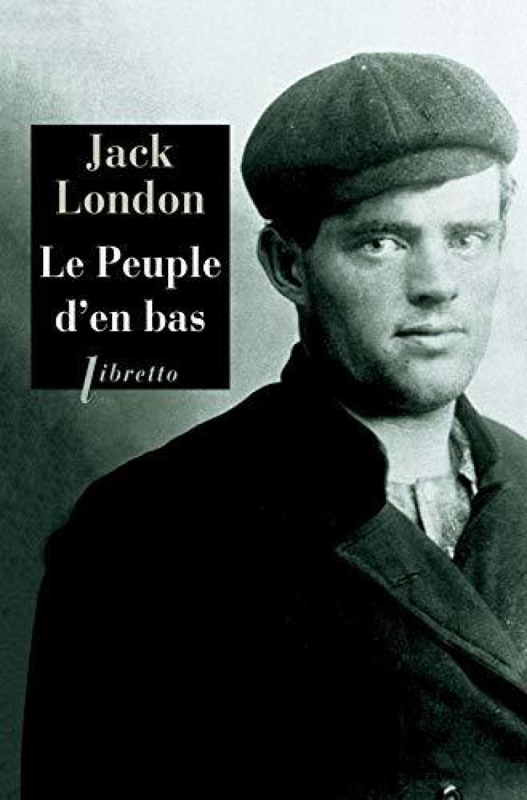 LE PEUPLE D'EN BAS - LONDON JACK - LIBRETTO