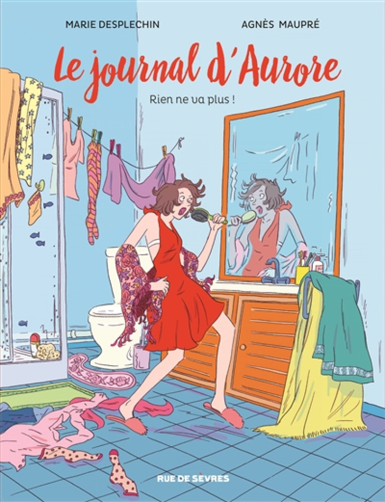 LE JOURNAL D'AURORE T.2  -  RIEN NE VA PLUS ! - MAUPRE AGNES / DESPL - RUE DE SEVRES