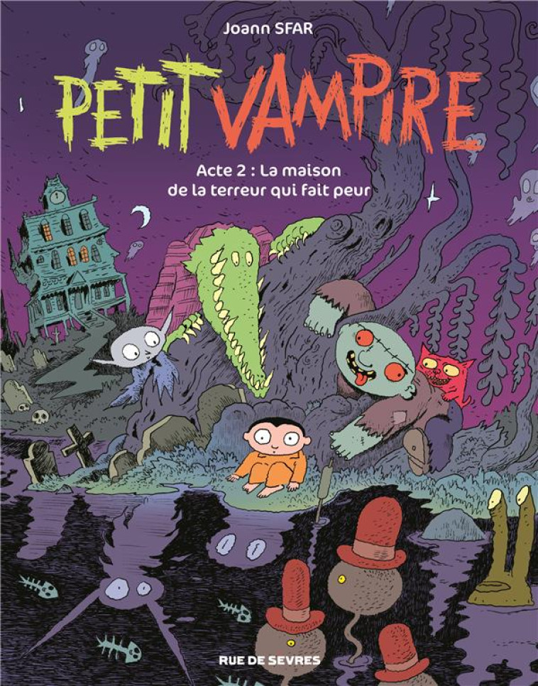 PETIT VAMPIRE T.2  -  LA MAISON DE LA TERREUR QUI FAIT PEUR - SFAR JOANN - RUE DE SEVRES