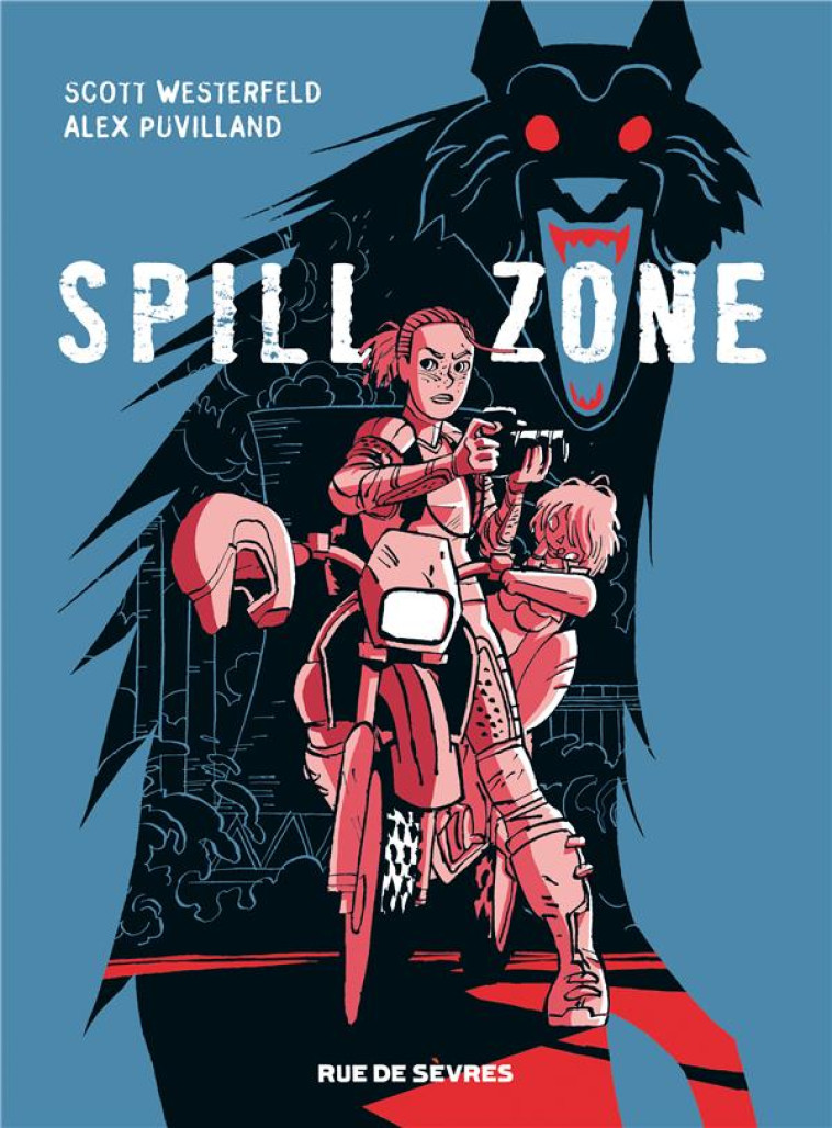 SPILL ZONE - TOME 1 - VOL01 - PUVILLAND ALEX / WES - RUE DE SEVRES