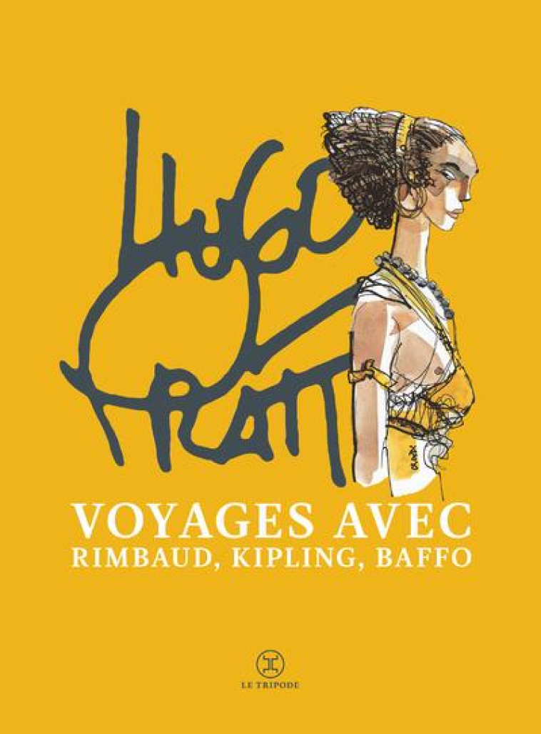 VOYAGES AVEC RIMBAUD, KIPLING ET BAFFO - PRATT/RIMBAUD/BAFFO - Le Tripode