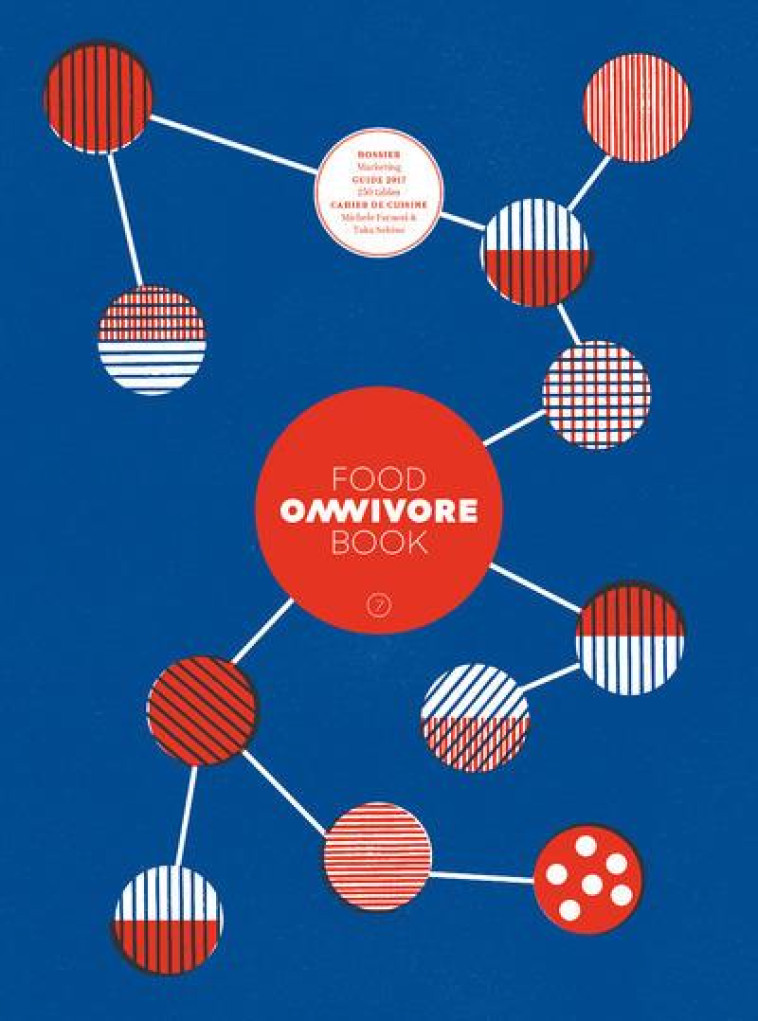 OMNIVORE FOOD BOOK N.7  -  LE RESTAURANT AUJOURD'HUI - DUBANCHET LUC - Edition Le Contrepoint