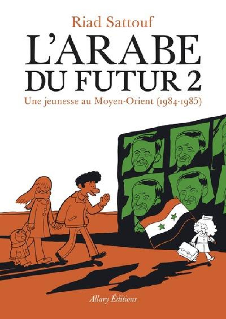 L'ARABE DU FUTUR T.2  -  UNE JEUNESSE AU MOYEN-ORIENT (1984-1985) - SATTOUF RIAD - Allary éditions