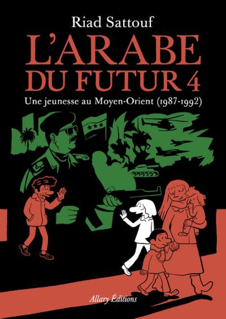 L'ARABE DU FUTUR T.4  -  UNE JEUNESSE AU MOYEN-ORIENT (1987-1992) - SATTOUF RIAD - ALLARY