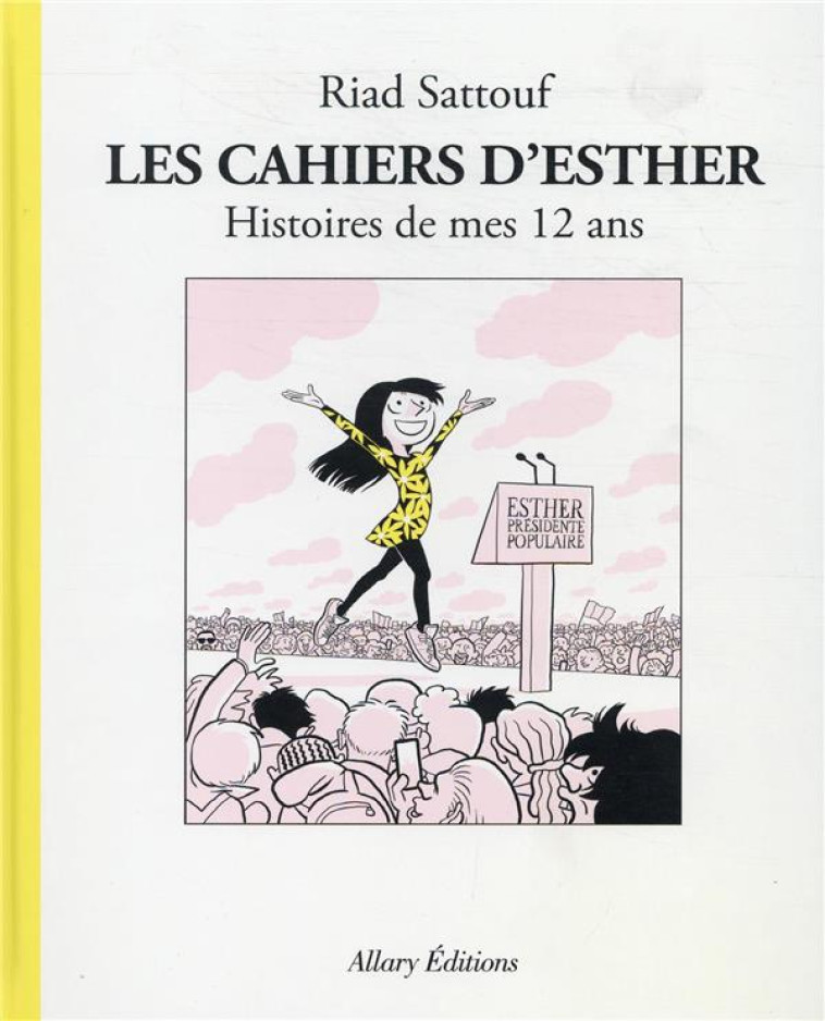 LES CAHIERS D'ESTHER T.3  -  HISTOIRES DE MES 12 ANS - SATTOUF RIAD - Allary éditions