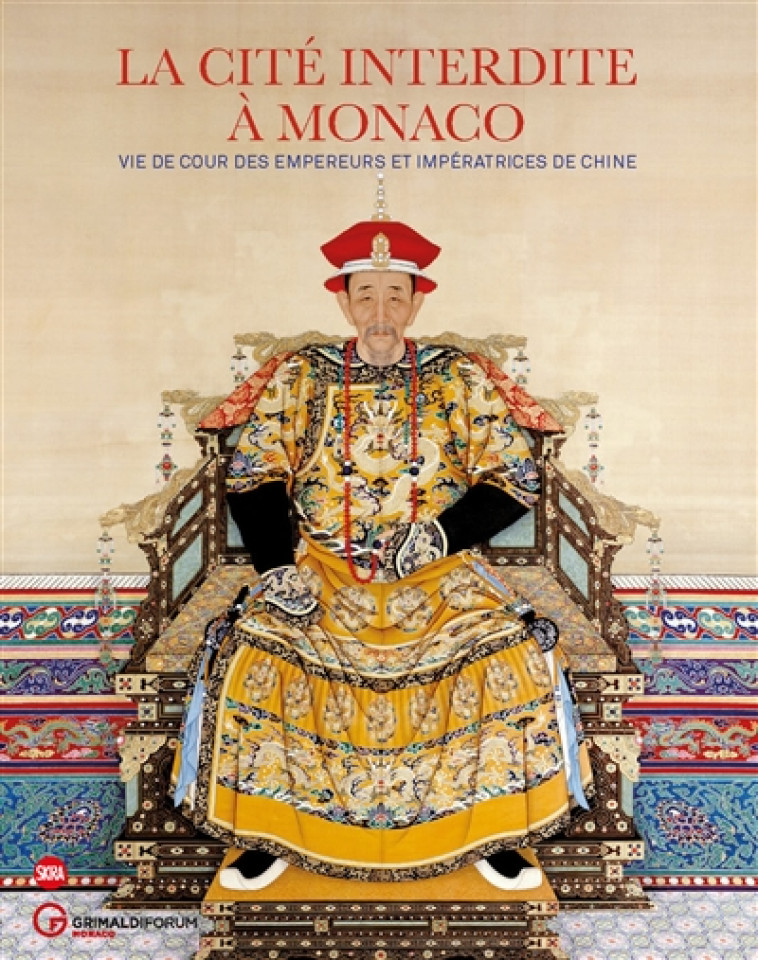 LA CITE INTERDITE A MONACO (ANGLAIS / FRANCAIS) - VIE DE COUR DES EMPEREURS ET DES IMPERATRICES DE C - DEROCHES JEAN-PAUL/E - Skira