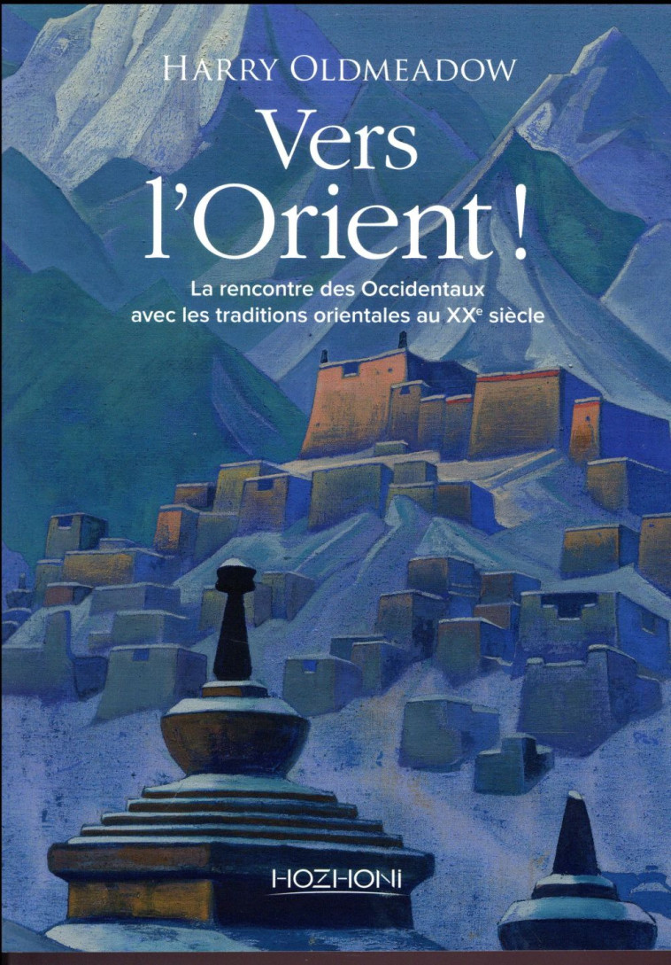 VERS L'ORIENT ! - OLDMEADOW HARRY - HOZHONI