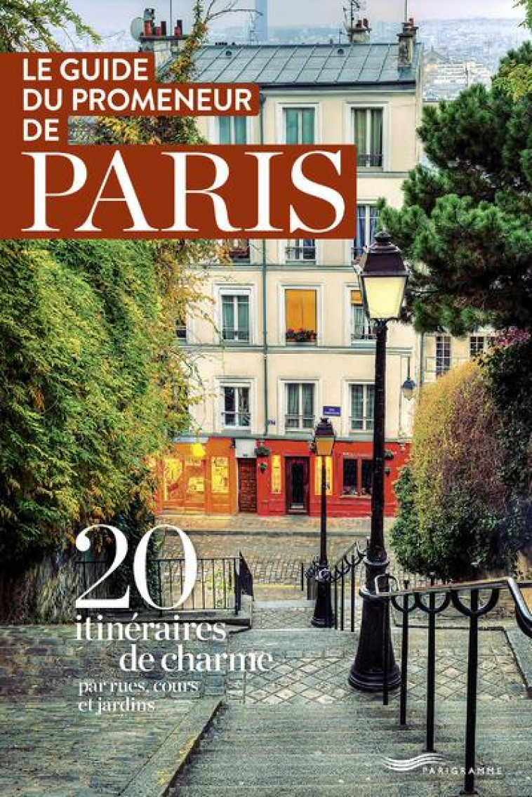 LE GUIDE DU PROMENEUR DE PARIS - COLLECTIF - Parigramme