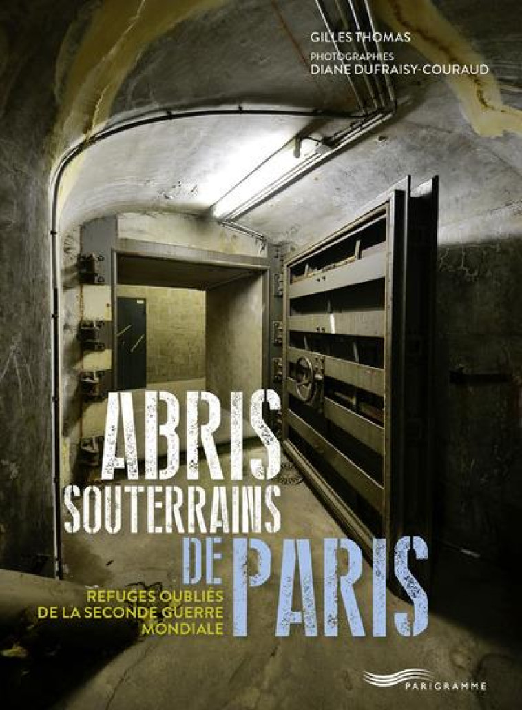 ABRIS SOUTERRAINS DE PARIS - THOMAS - Parigramme