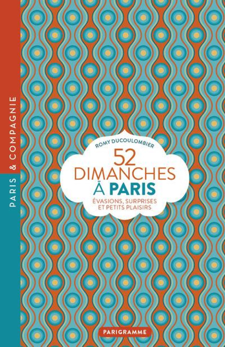 52 DIMANCHES A PARIS - DUCOULOMBIER ROMY - Parigramme