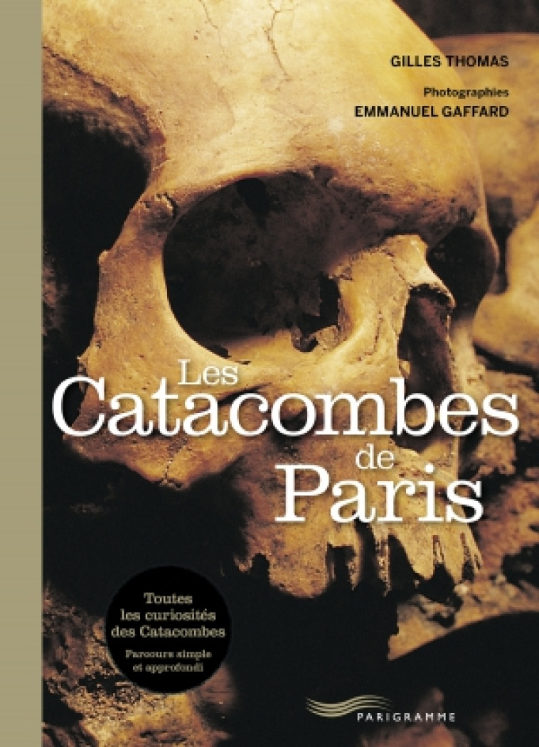 LES CATACOMBES DE PARIS - THOMAS/GAFFARD - Parigramme