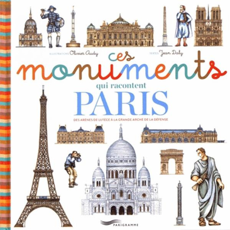 CES MONUMENTS QUI RACONTENT PARIS - DALY/AUDY - Parigramme