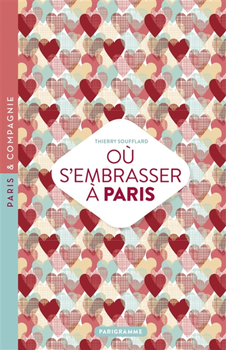 OU S'EMBRASSER A PARIS 2018 - SOUFFLARD THIERRY - PARIGRAMME