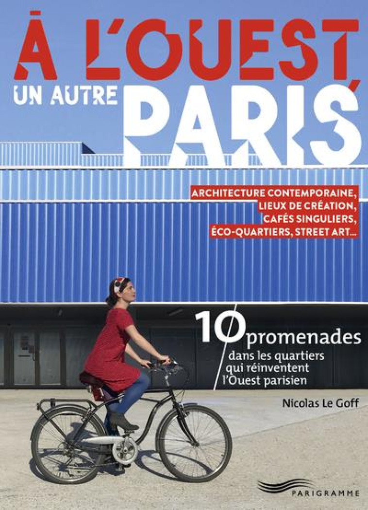 A L'OUEST, UN AUTRE PARIS - LE GOFF NICOLAS - PARIGRAMME