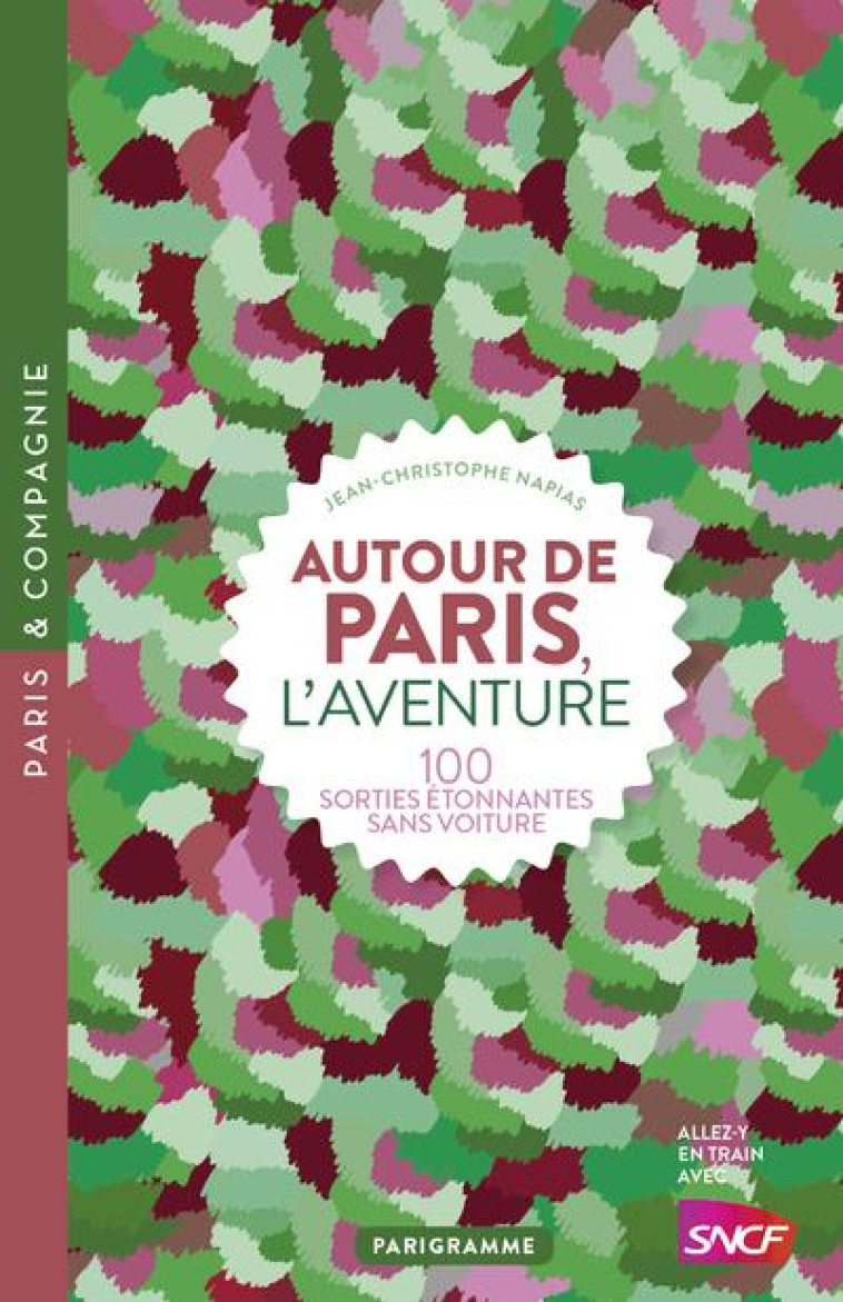 AUTOUR DE PARIS, L'AVENTURE - NAPIAS J-C. - PARIGRAMME