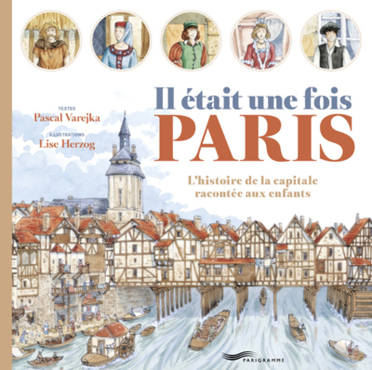 IL ETAIT UNE FOIS PARIS - Pascal Varejka, Lise Herzog - PARIGRAMME