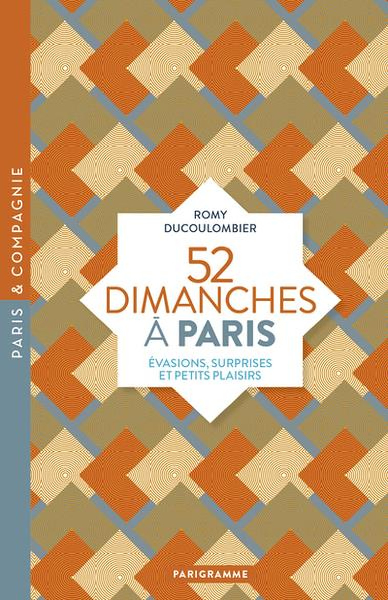 52 DIMANCHES A PARIS - DUCOULOMBIER ROMY - PARIGRAMME