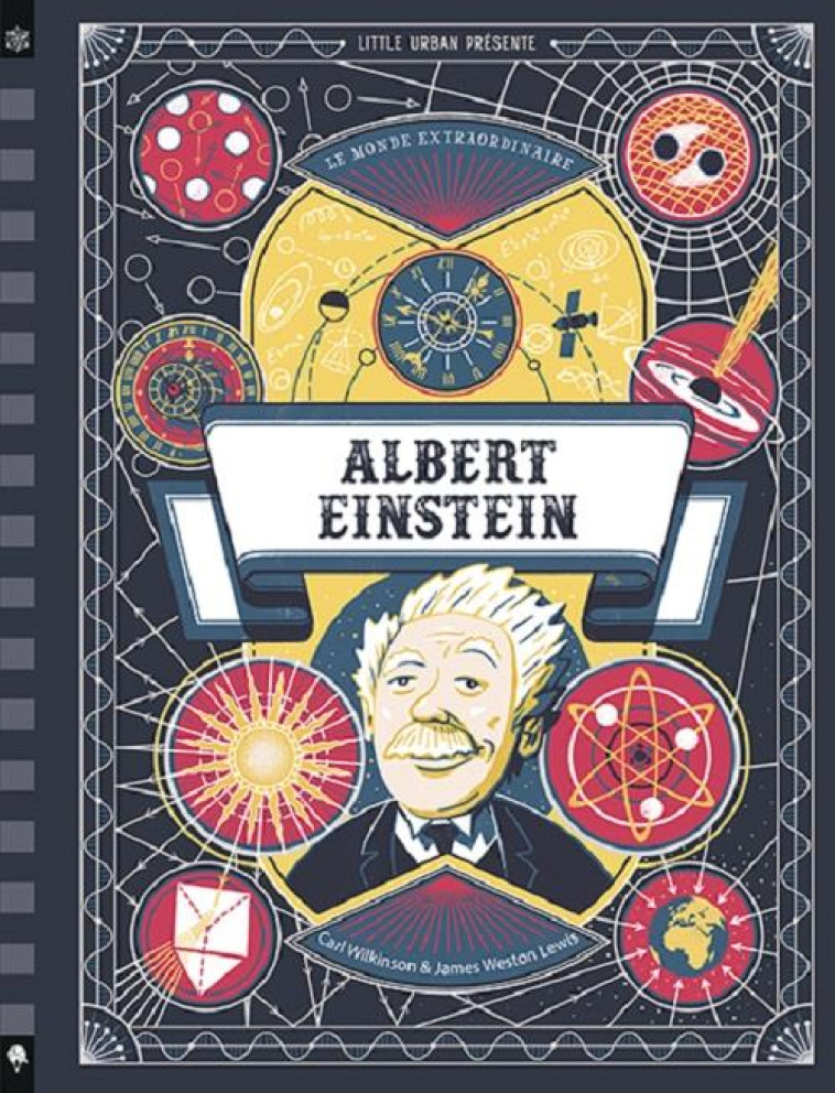 LE MONDE EXTRAORDINAIRE D'ALBERT EINSTEIN - WILKINSON CARL - LITTLE URBAN