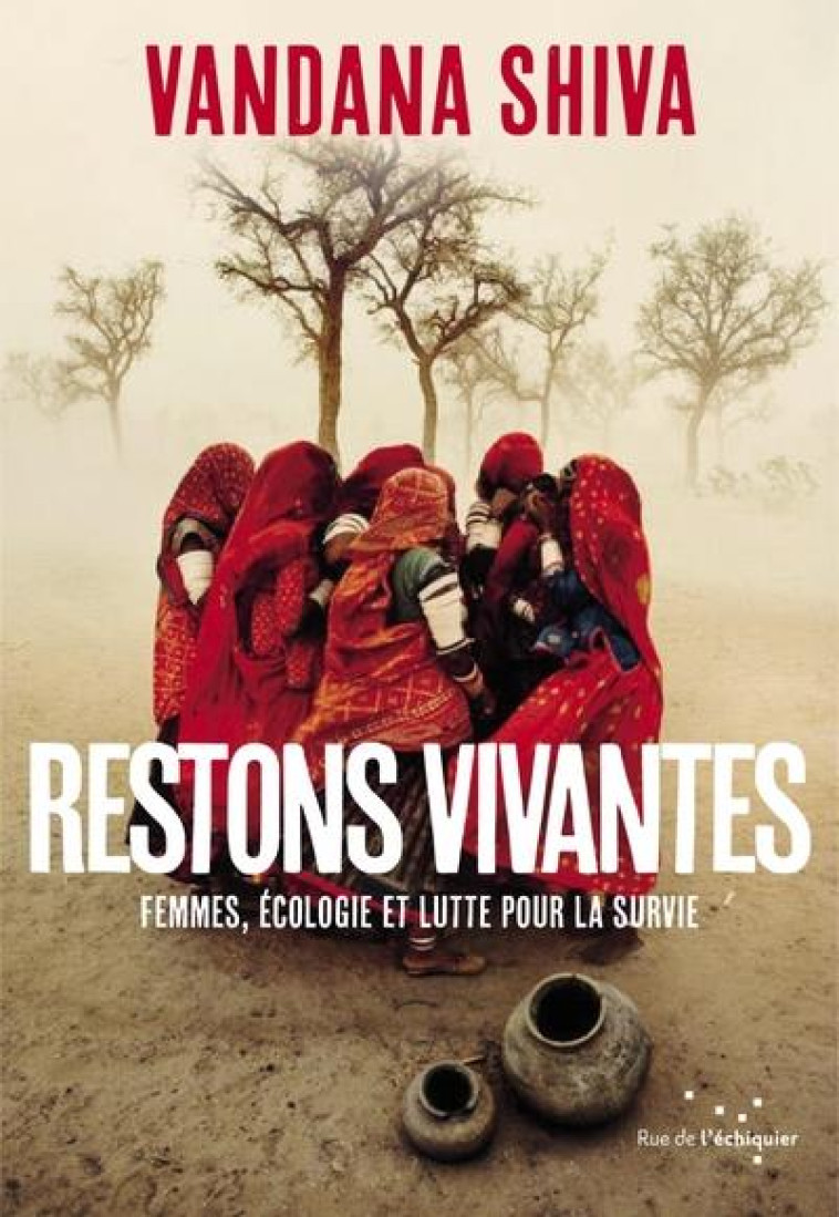 RESTONS VIVANTES : FEMMES, ECOLOGIE ET LUTTE POUR LA SURVIE - SHIVA/BURGART GOUTAL - RUE ECHIQUIER