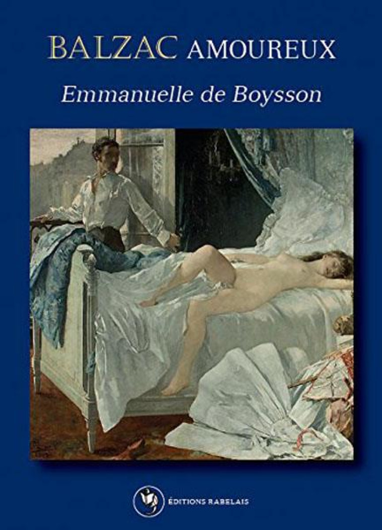 BALZAC AMOUREUX - DE BOYSSON EMMANUELL - Editions Rabelais