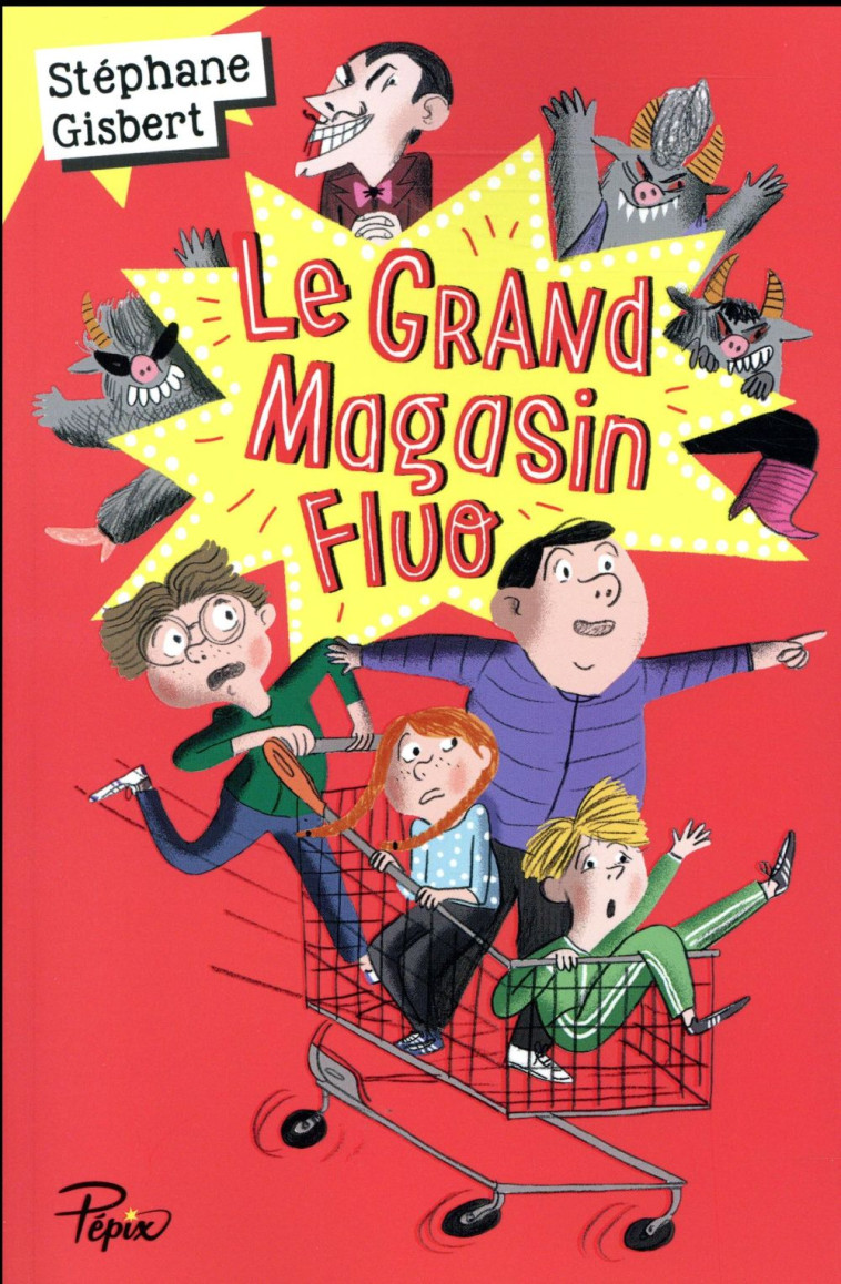 LE GRAND MAGASIN FLUO - GISBERT/LE HUCHE - Ed. Sarbacane