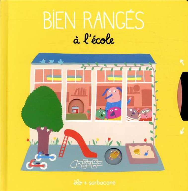 BIEN RANGES A L'ECOLE - ELO - SARBACANE